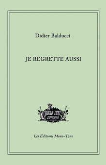 Je regrette aussi - Didier Balducci