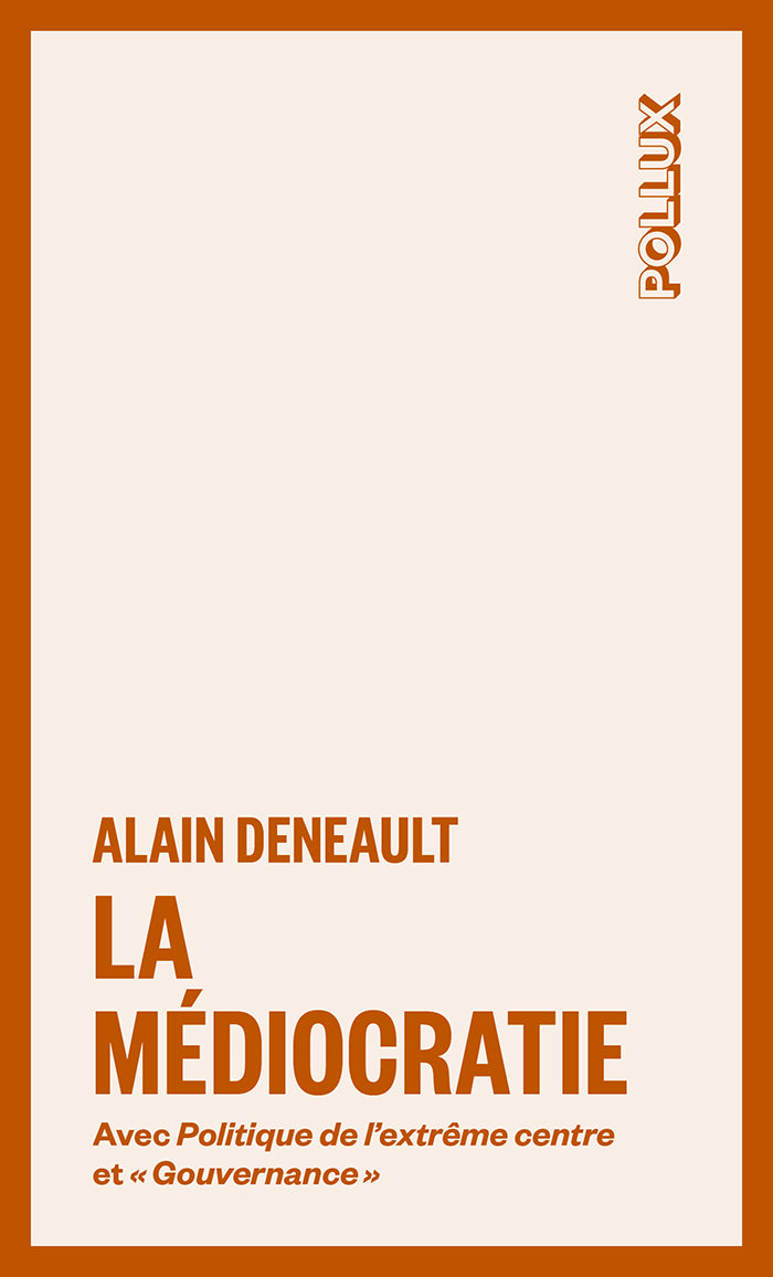 La médiocratie- Alain Deneault