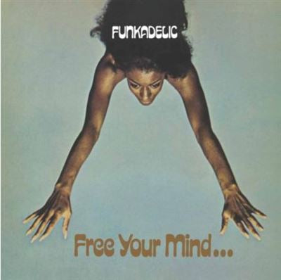 Free Your Mind And Your Ass Will Follow - Funkadelic