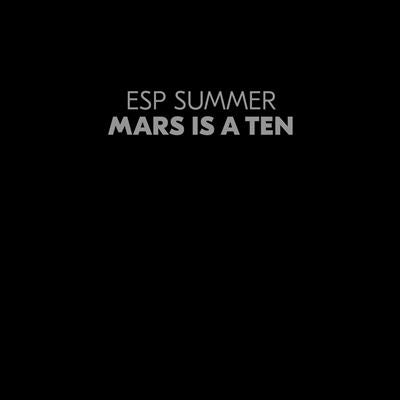Mars Is A Ten - ESP Summer