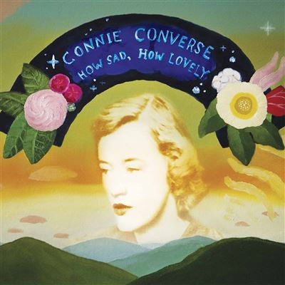 How Sad, How Lovely - Connie Converse