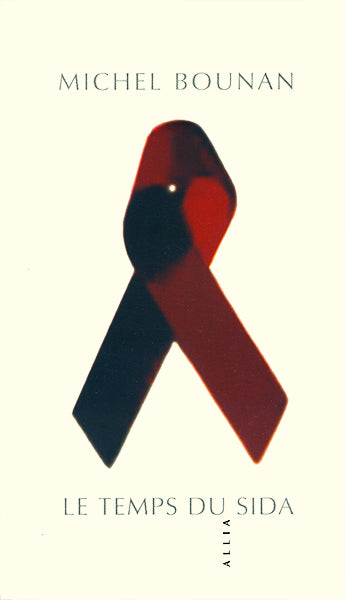 Le Temps du sida - Michel Bounan