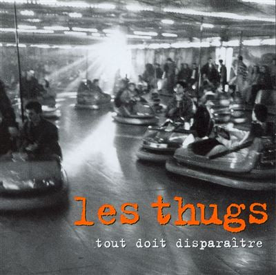 Tout doit disparaître - Les Thugs
