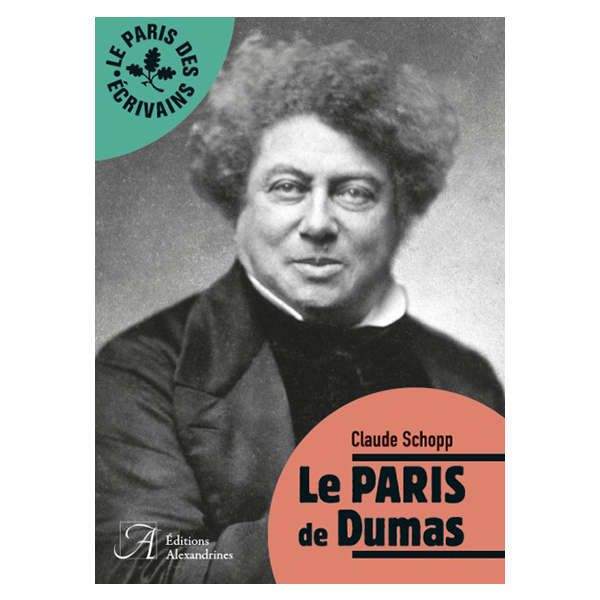 Le Paris de Dumas - Claude Schopp