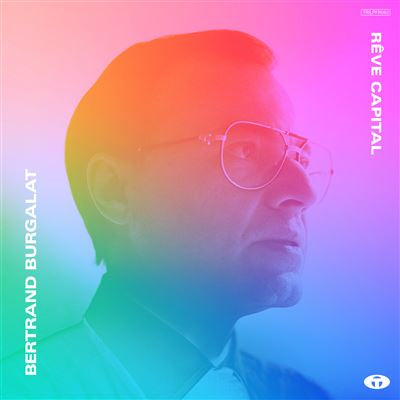 Rêve capital - Bertrand Burgalat