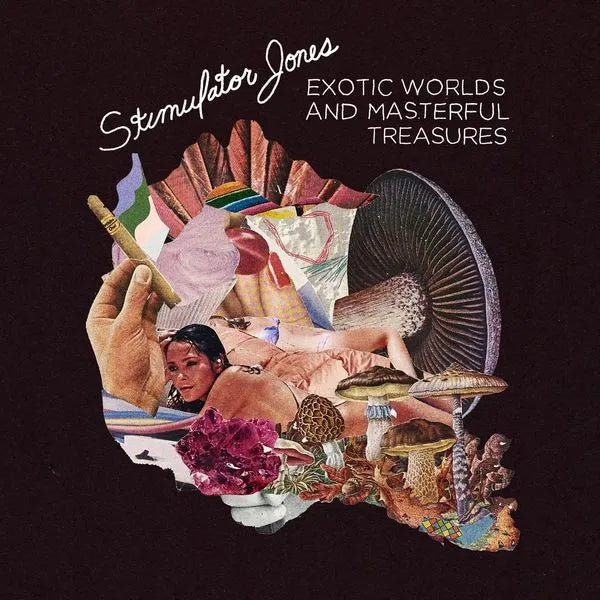 Exotic Worlds And Masterful Treasures - Stimulator Jones