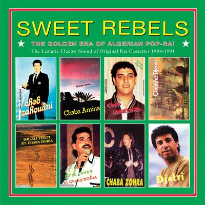 Sweet Rebels. The Golden Era Of Algerian Pop-Raï