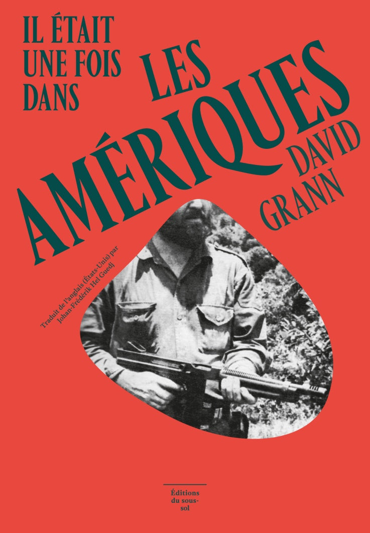 Il était une fois dans les Amériques - David Grann