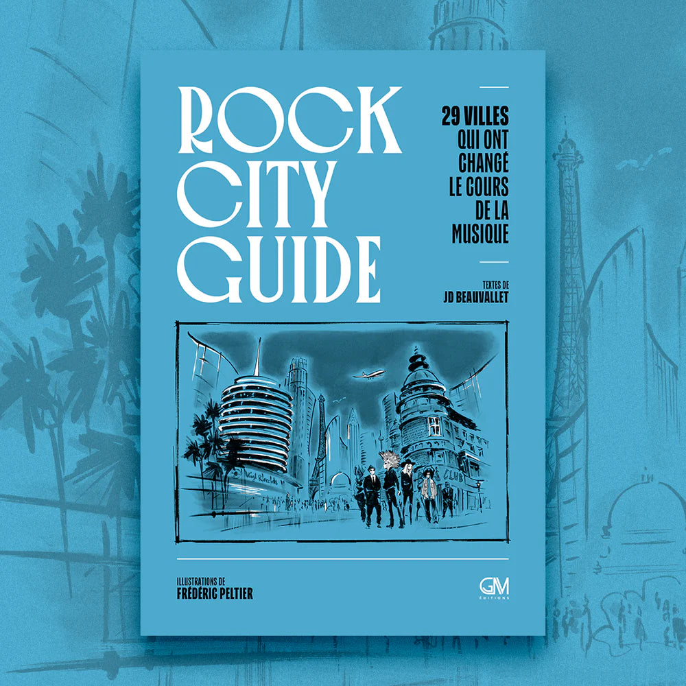 Rock City Guide. 29 villes qui ont changé le cours de la musique - Jean-Daniel Beauvallet