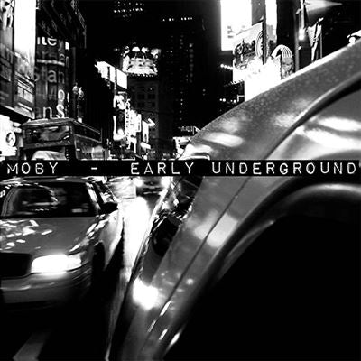 Early Underground - Moby