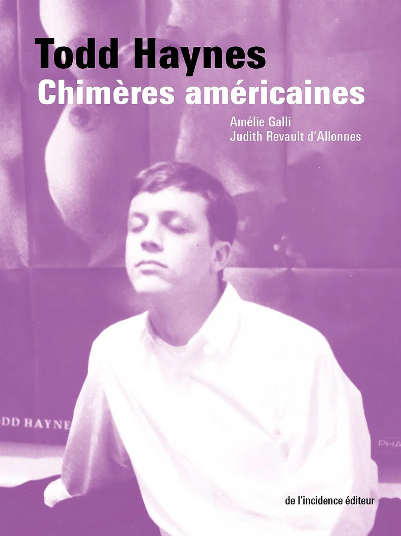 Todd Haynes. Chimères américaines - Amélie Galli / Judith Revault d'Allonnes