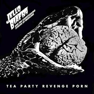 Tea Party Revenge Porn - Jello Biafra & The Guantanamo School Of Medicine