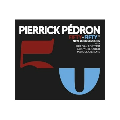 Fifty-Fifty (1) New York sessions - Pierrick Pédron
