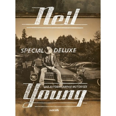 Neil Young . Une autobiographie motorisée