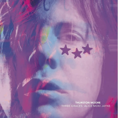 Three Graces: Alice Moki Jayne (7” Limited Edition) - Thurston Moore