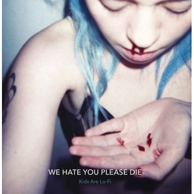 We Hate you please die