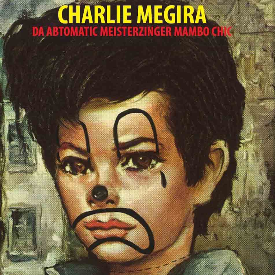 Da Abtomatic Meisterzinger Mambo Chic - Charlie Megira
