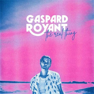 The Real Thing - Gaspard Royant