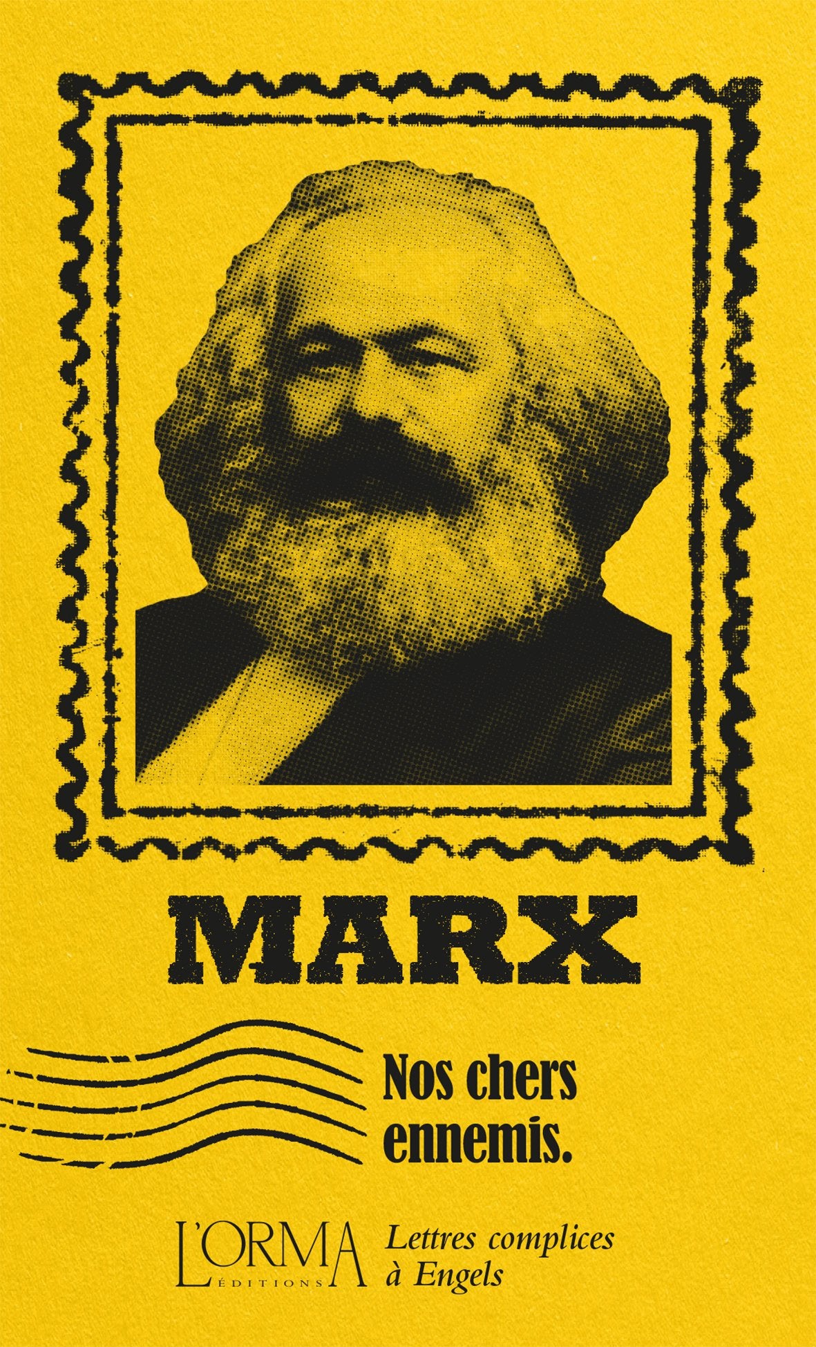 Nos chers ennemis. Lettres complices à Engels- Marx