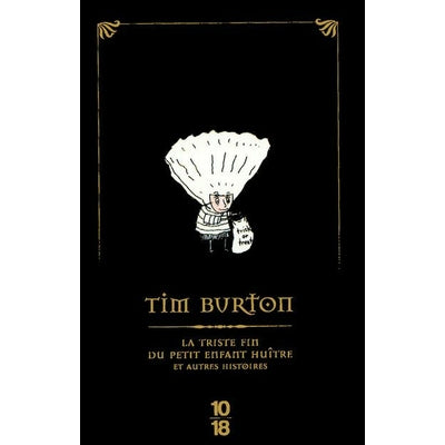 La triste fin du petit enfant huître et autres histoires - Tim Burton