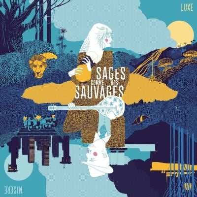 Luxe Misère - Sage comme des Sauvages