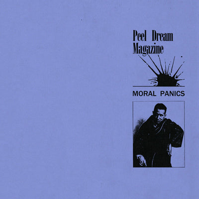 Moral Panics - Peel Dream Magazine