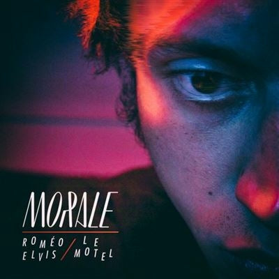 Morale - Roméo Elvis / Le Motel