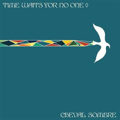 Time waits for no one - Cheval Sombre