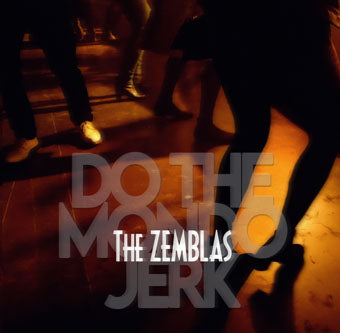 Do the Mondo Jerk - The Zemblas