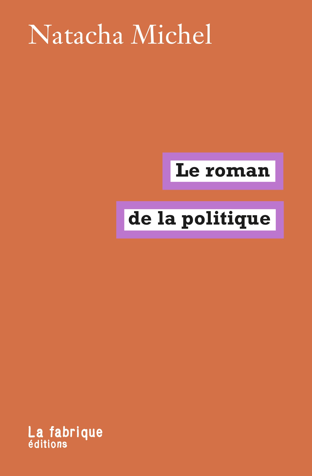 Le roman de la politique- Natacha Michel