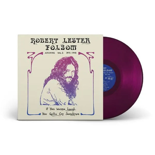 If you Wanna Laugh, You Gotta Cry Sometimes: Archives Vol. 3, 1972-1975 - Robert Lester Folsom