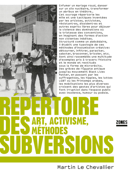 Répertoire des Subversions. Art, activisme, méthodes - Martin Le Chevallier