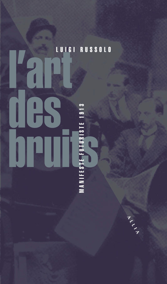 L’Art des bruits - Luigi Russolo