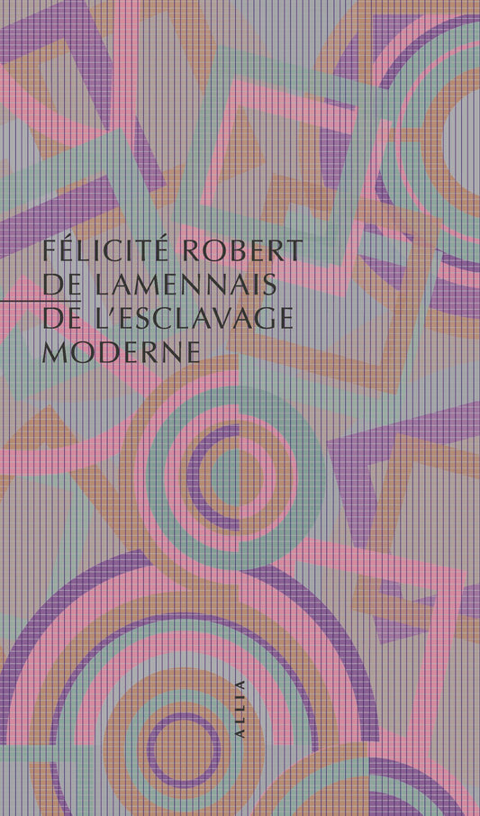 De l’esclavage moderne - Félicité Robert de Lamennais