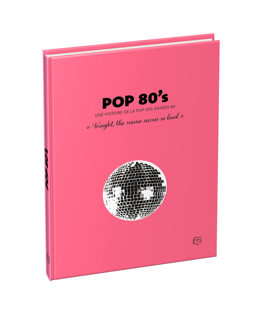 Pop 80’s. Une histoire de la pop des années 80