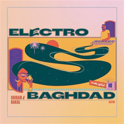 Electro Baghdad - Shiran & Bakal