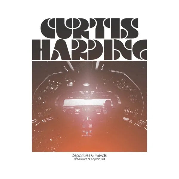 Departures & Arrivals: Adventures of Captain Curt - Curtis Harding