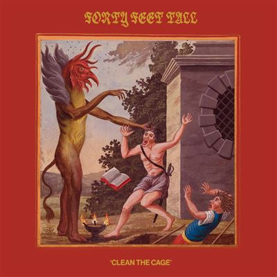 Clean The Cage - Forty Feet Tall