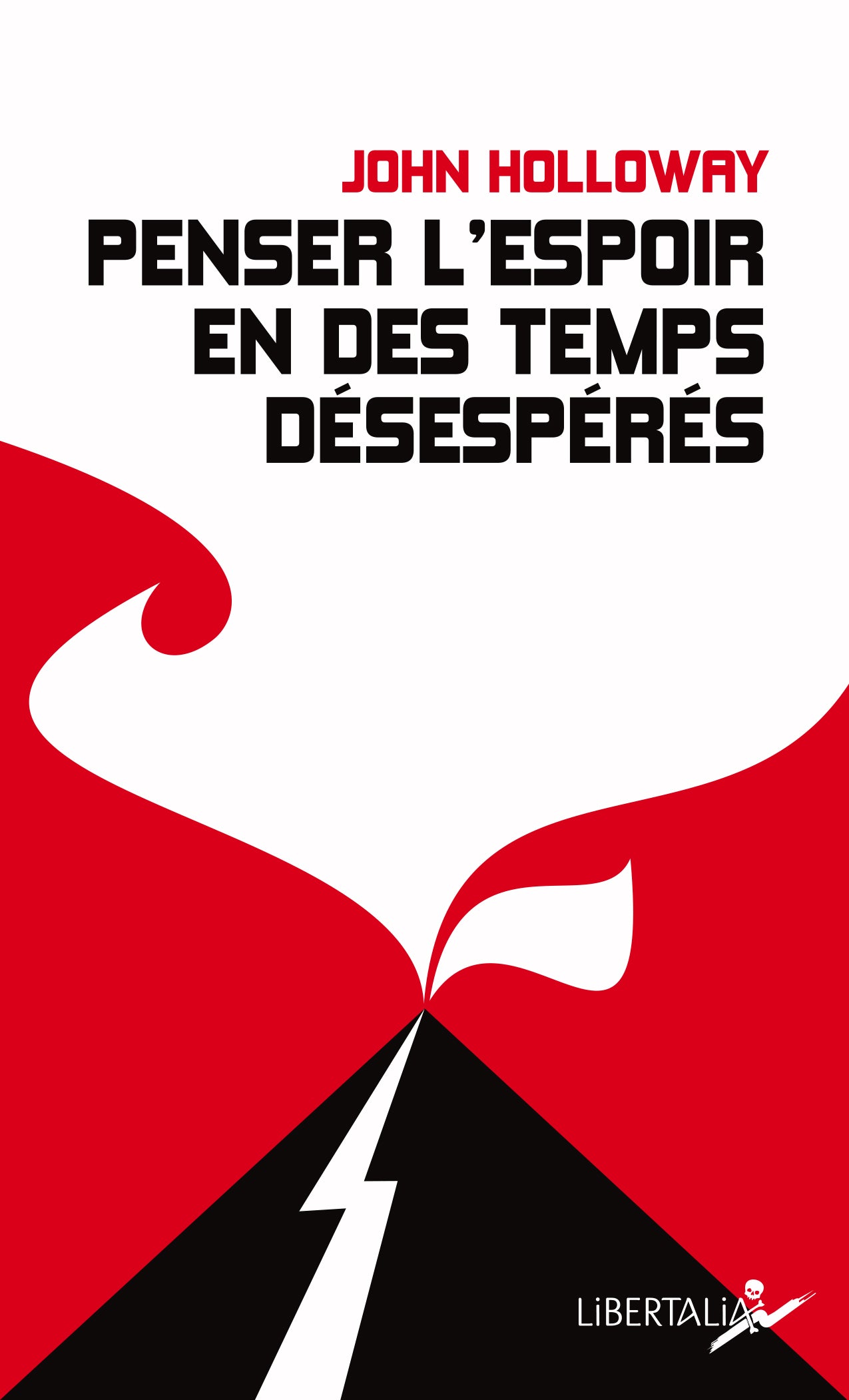 Penser l’espoir en des temps désespérés - John Holloway