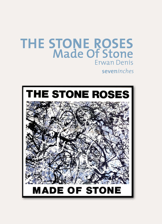 The Stone Roses. Made Of Stone - Erwan Denis