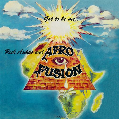 Got To Be Me - Rick Asikpo and Afro Fusion