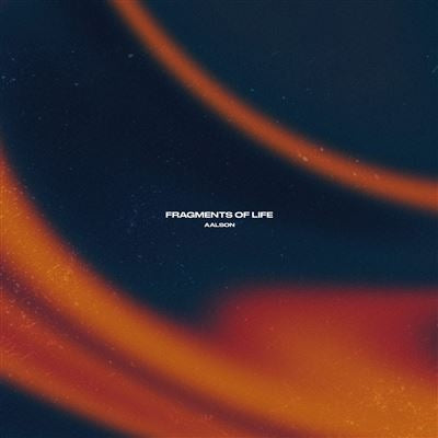 Fragments of Life - Aalson