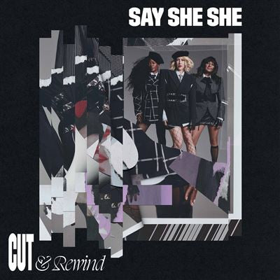 Cut & Rewind - Say She She
