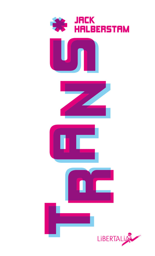 Trans* -Jack Halberstam
