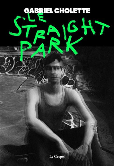 Le Straight Park - Gabriel Cholette