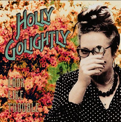 Look Like Trouble - Holly Golightly