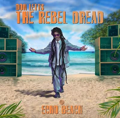 Don Letts - The Rebel Dread At Echo Beach