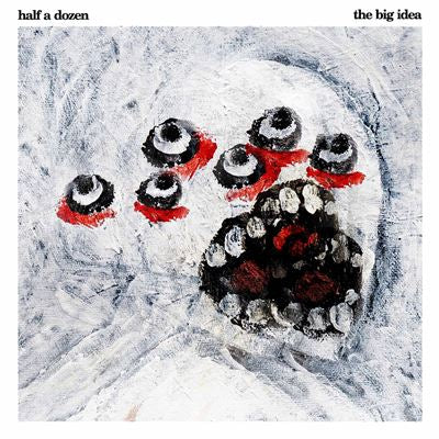 Half A Dozen - The Big Idea