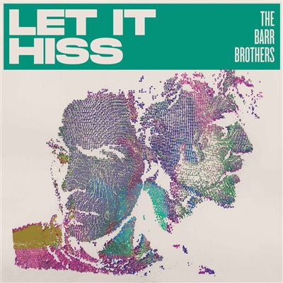 Let It Hiss - The Barr Brothers
