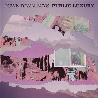 Public Luxury - Downtown Boys